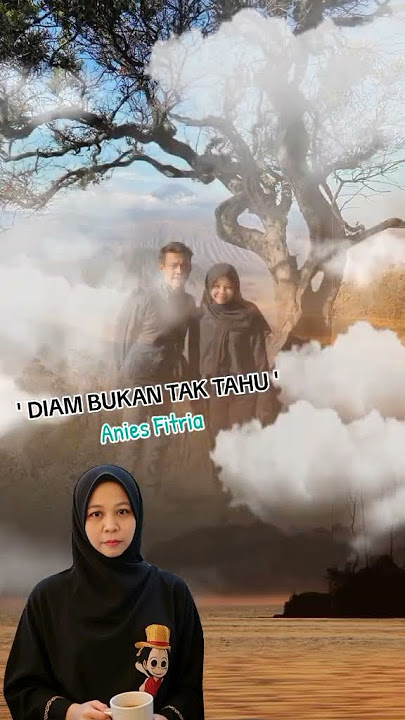 diam bukan tak tahu - Anies Fitria #music