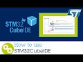 How to use STM32CubeIDE