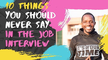 10 Things  you should never say in the Job Interview ||Dr  Benjamin  ||Kinyarwanda