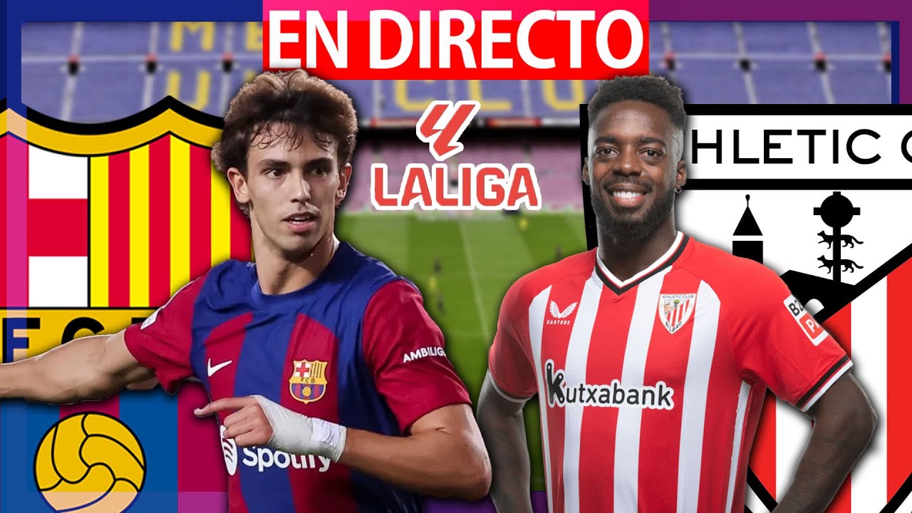 🔴FC BARCELONA VS ATHLETIC BILBAO EN VIVO | BARÇA VS ATHLETIC CLUB EN ...