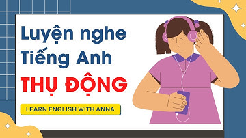 Luyện nghe Tiếng Anh thụ động #9 | Learn English With Anna
