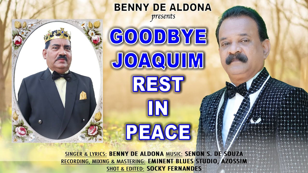 GOODBYE JOAQUIM REST IN PEACE  New Konkani Song 2024 by BENNY DE ALDONA  Latest Konkani Song 2024