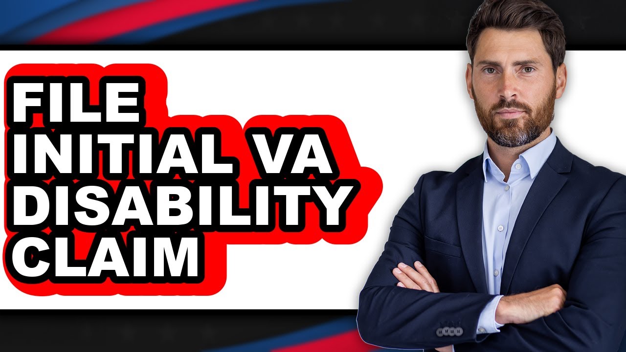 How to File Initial VA Disability Claim (UPDATED)