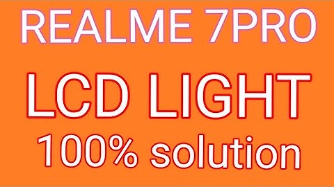 realme 7 Pro lcd light solution.         realme 7 Pro display ways