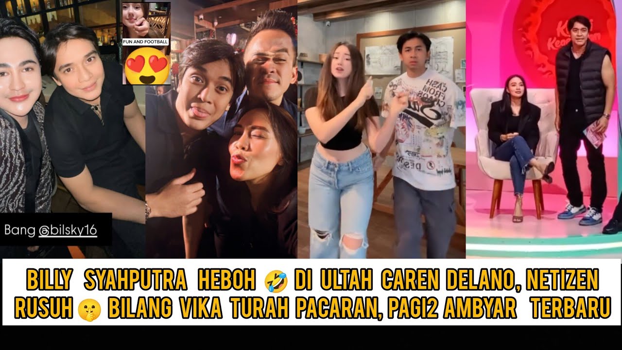 Billy syahputra heboh🤣di ultah Caren delano,Heters🤦‍♂️f*tnah Vika Turah Pacaran,Pagi2 ambyar terbaru