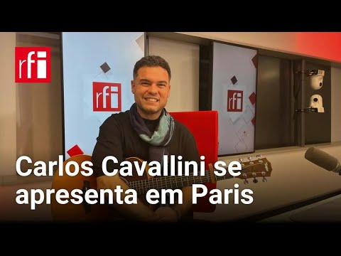 Entre mares e encontros: Carlos Cavallini apresenta seu universo musical em Paris • RFI Brasil