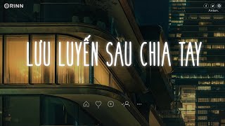 Nhạc Chill TikTok - Lưu Luyến Sau Chia Tay Freak D Lofi - Nhạc Lofi Buồn Hot Nhất Hiện Nay Nhạc Chill TikTok - Lưu Luyến Sau Chia Tay Freak D Lofi - Nhạc Lofi Buồn Hot Nhất Hiện Nay
