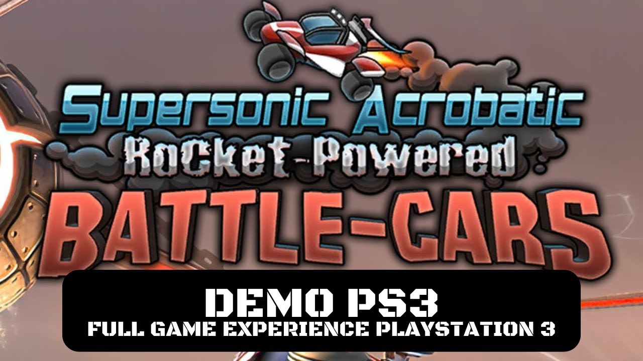 Supersonic Acrobatic Rocket-Powered Battle-Cars Demo PS3 | Full Game Experience PlayStation 3