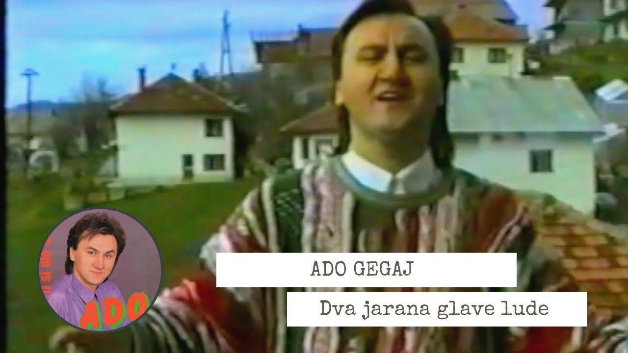 Ado Gegaj - Dva jarana glave lude [OFFICIAL VIDEO]