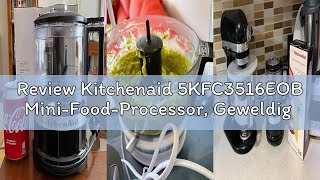 Review Kitchenaid 5KFC3516EOB Mini-Food-Processor, Geweldig Voor Het Hakken, Voorbereiden van Dressi