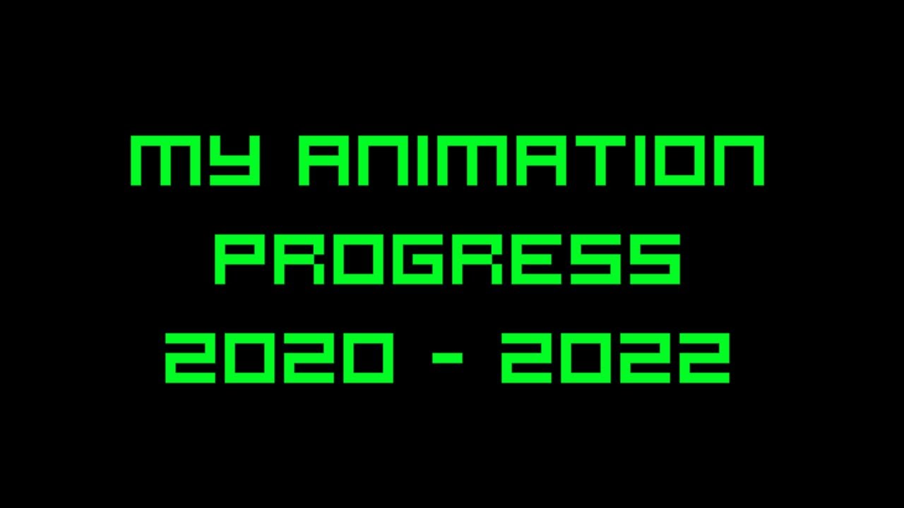 My Animation Progress (2020 - 2022) - YouTube