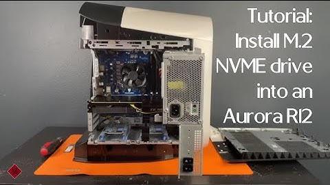 Tutorial: Install M.2 NVME drive into an Aurora R12