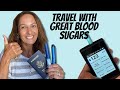 Great Blood Sugars While Traveling – My Tips for Success