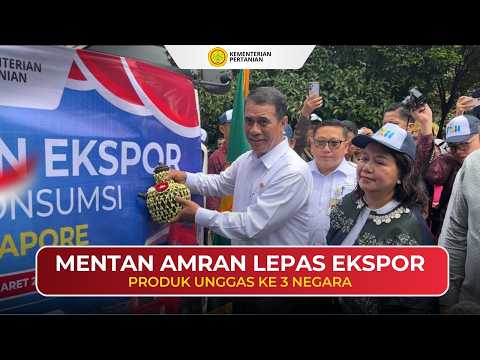 MENTAN AMRAN LEPAS EKSPOR PRODUK UNGGAS KE 3 NEGARA
