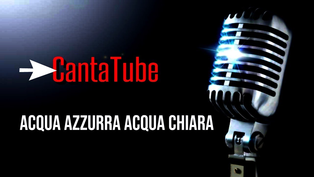 CantaTube ACQUA AZZURRA ACQUA CHIARA Karaoke YouTube