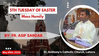 5th Week of Easter | Tuesday, May 09, 2023, | Holy Mass Homily by Fr. Asif Sardar