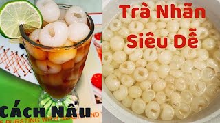 Cách Nấu Trà Nhãn Thơm Ngon Giữ Được Độ Giòn Siêu Dễ // Cách Pha Trà Nhãn Ngon 236