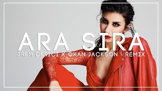 İrem Derici - Ara Sıra (Okan Jackson - Remix) Resimi