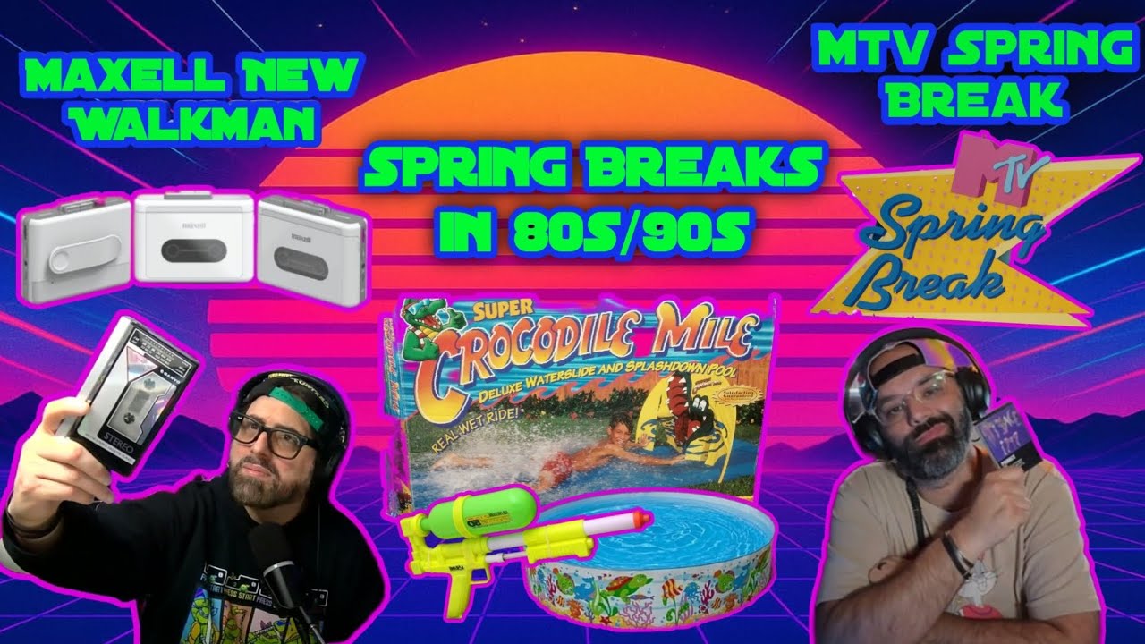 Ep. 31 Spring Break in the 80s/90s, MTV'S Spring Break, Maxell brings ...