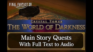 FFXIV Crystal Tower Full Quest Text to Audio #5 Quest to WOD