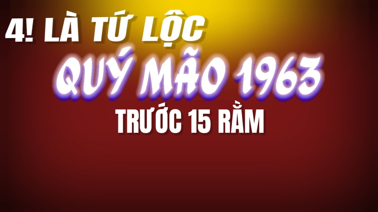 Có nhiều điều ngạc nhiên lắm tử vi Quý Mão 1963 ơi! nghênh trúng Thần Tài trước 15 rằm thôi!