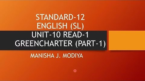 STD 12 English(SL) UNIT 10 READ_1 PART- 1 GREEN CHARTER