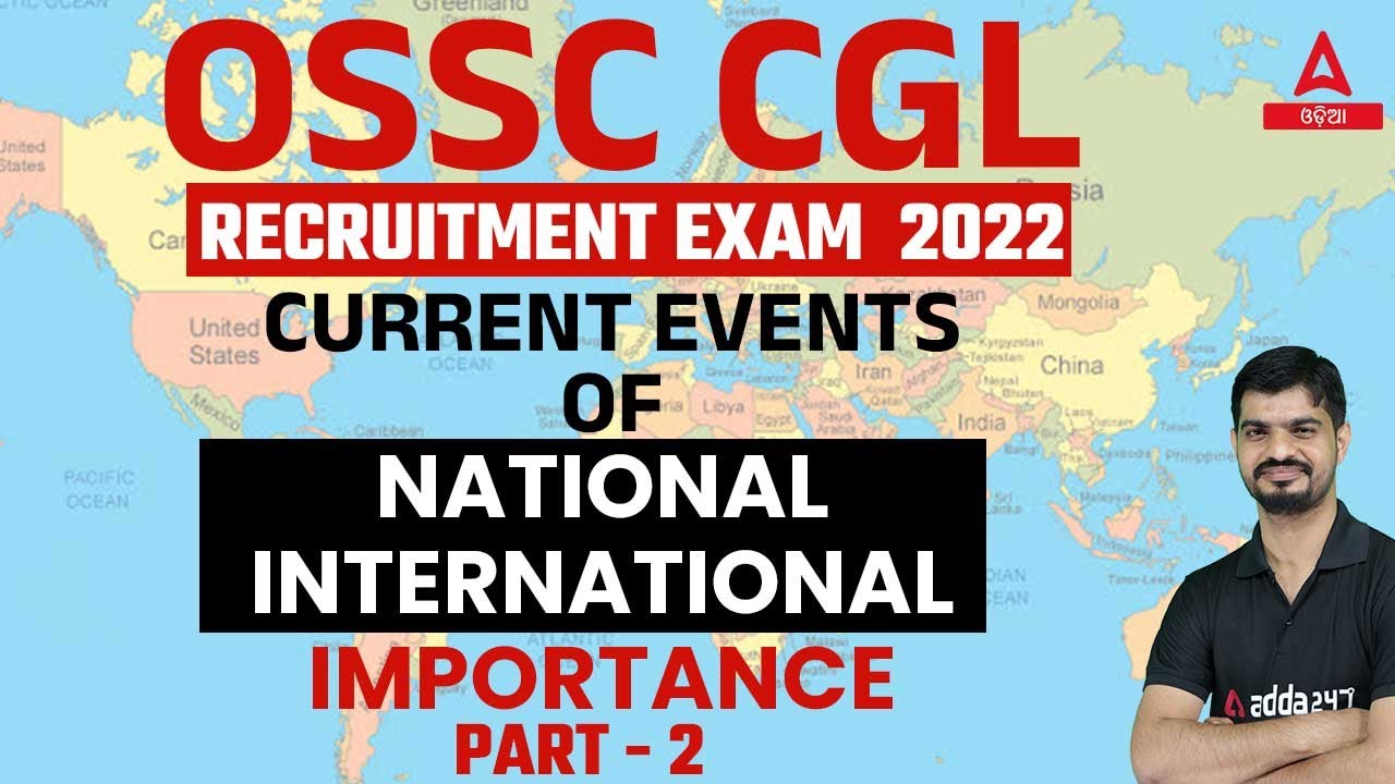 CURRENT EVENTS OF NATIONAL / INTERNATIONAL IMPORTANCE OSSC CGLRE 2022
