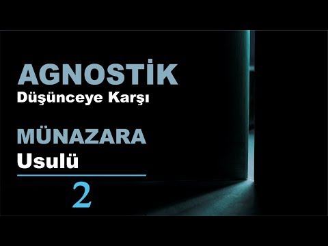 Agnostik Düşünceye Karşı Münazara Usulü 02 / Ebu Zerka