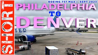 Philadelphia to Denver | United Airlines | Boeing 737 Max | Short Full Flight Trip Report DEN PHL