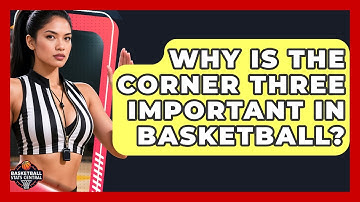 Why Is The Corner Three Important In Basketball? - Basketball Stats Central