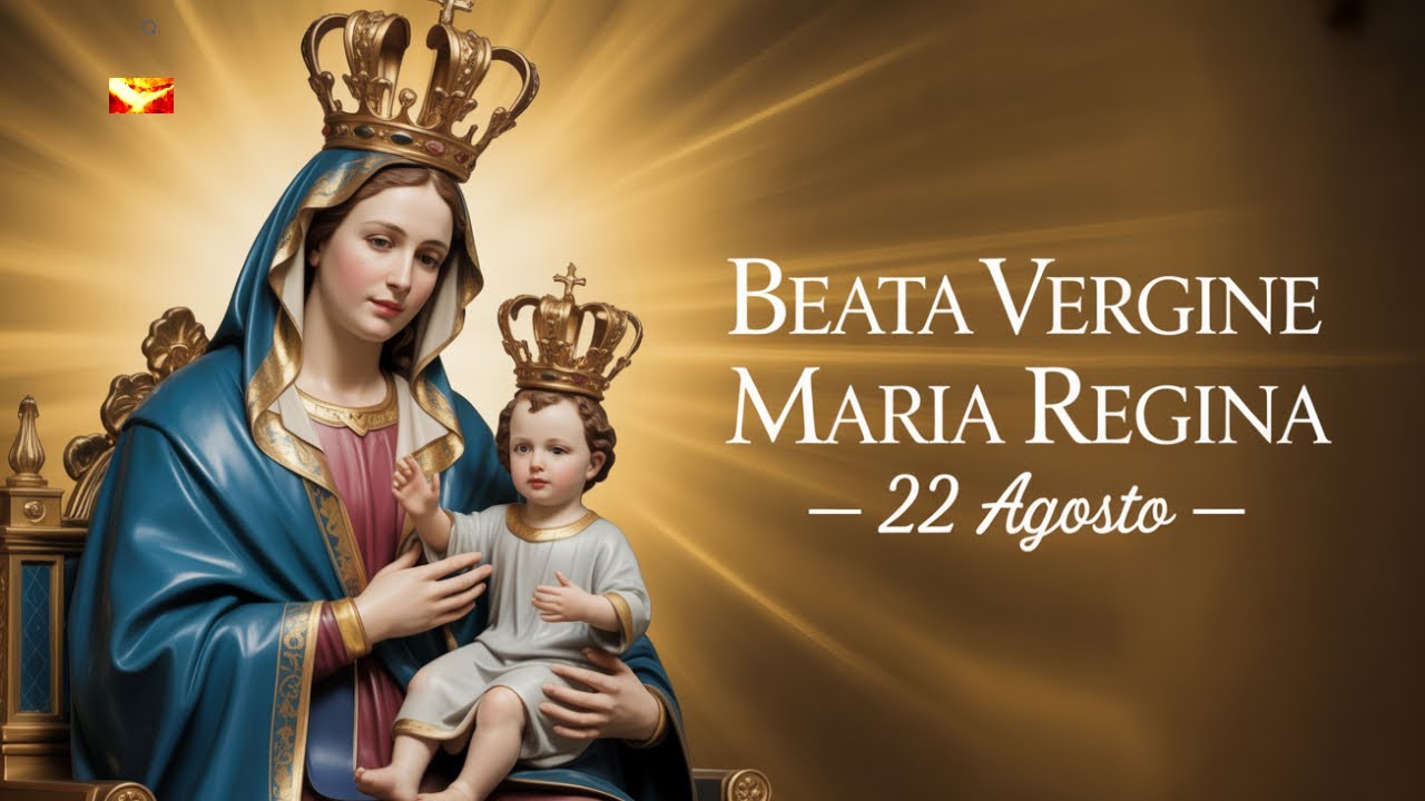 Santo del Giorno 22 Agosto | Beata Vergine Maria Regina | Il Trionfo ...
