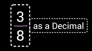 Fraction to Decimal: 3/8 as a Decimal||How to get 3/8 as a decimal ||3 8 as a decimal