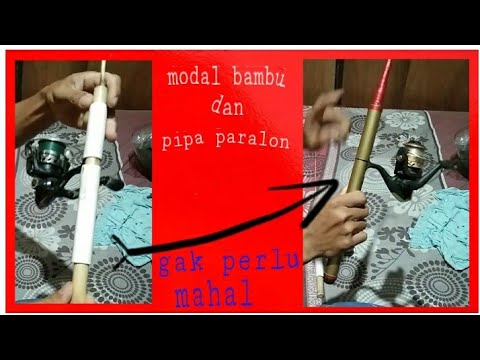 Membuat joran pancing dari bambu dan pipa paralon - YouTube