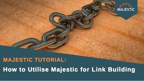 2015: How to utilise Majestic for Link Building
