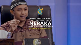 Jeritan Penduduk Neraka - Ustadz Dr. Musyaffa' Ad-Dariny, MA
