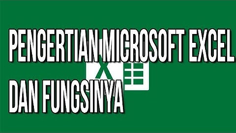 PENGERTIAN DAN FUNGSI MS EXCEL