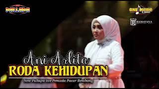 RODA KEHIDUPAN - Ani Arlita NEW PALLAPA || PEMUDA PACAR #newpallapalive