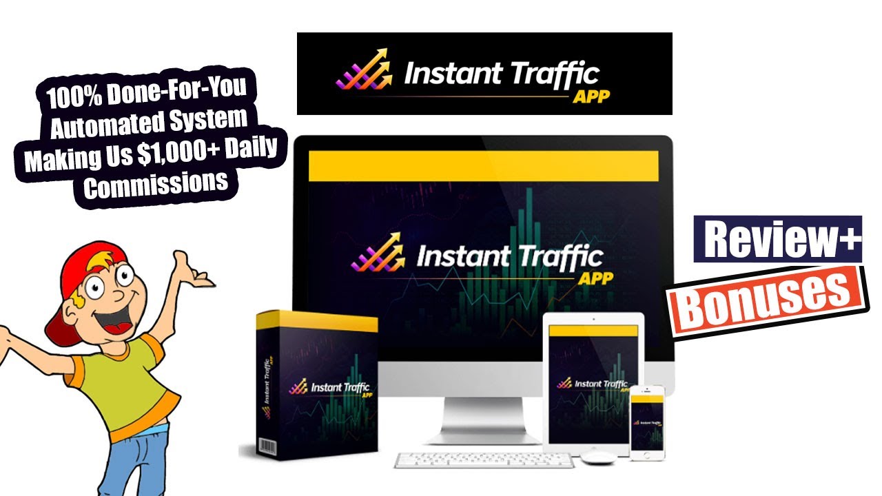 Instant Traffic App Review & BIG Bonuses: Get FREE Buyer Traffic - with Instant Commissions