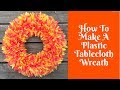 Wonderful Wreaths: DIY Plastic Tablecloth Wreath