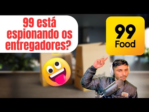 Você Está Sendo VIGIADO Pela 99Food DESCUBRA O QUE ELES SABEM!