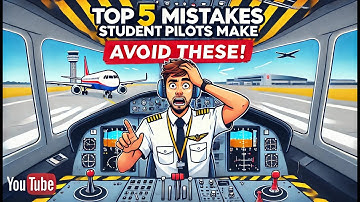 "Top 5 Mistakes Student Pilots Make (AVOID THESE!)" ✈️