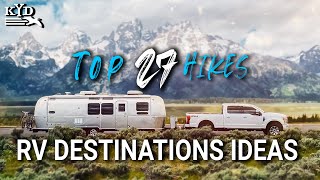 RV Destination Ideas & KYD's Top 27 Hikes