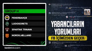 Fenerbahçe - Konferans Ligi | YABANCILARIN YORUMLARI