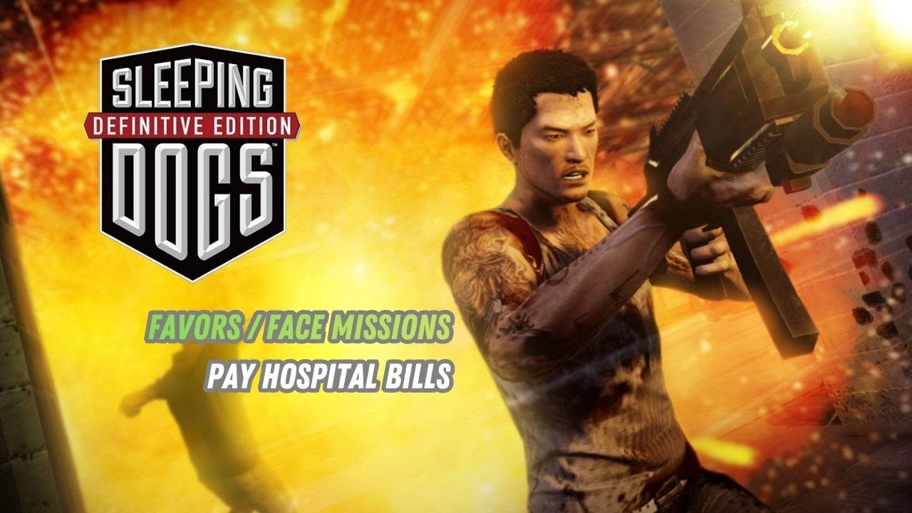 Sleeping Dogs: Pay Hospital Bills [Favors / Face Mission]