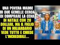 _Mamma di gemelle, cena Natale 20$: figlio miliardario chiede l'incredibile.,,....,,,...