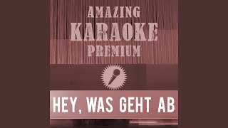 Hey, was geht ab (What's Up) (Premium Karaoke Version) (Originally Performed By Antonia aus Tirol)