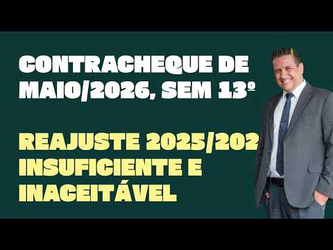 CONTRACHEQUE DE MAIO/2023 🔴SEM DÉCIMO TERCEIRO 🔴 REAJUSTE 2025/2026 INSUFICIENTE E INACEITÁVEL