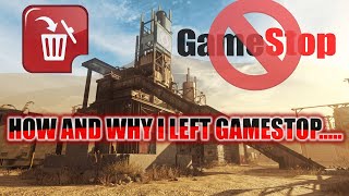 How And Why I Left GameStop....