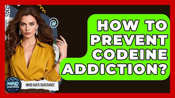 How To Prevent Codeine Addiction? - Mind Over Substance
