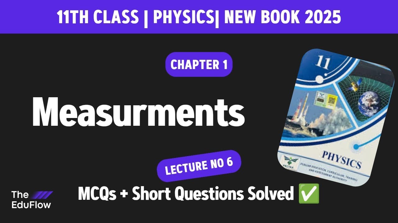 11Th Class Physics New Book 2025 PCTB || Chapter 1 Lecture 6 || MCQs ...